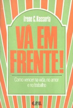 Imagem de VA EM FRENTE! COMO VENCER NA VIDA NO AMOR E NO TRABALHO