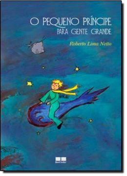 Imagem de O PEQUENO PRINCIPE PARA GENTE GRANDE