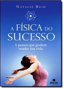Imagem de A FISICA DO SUCESSO: 5 PASSOS PARA MUDAR SUA VIDA