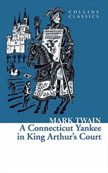 Picture of A CONNECTICUT YANKEE IN KING ARTHUR´S COURT - COLLINS CLASSICS