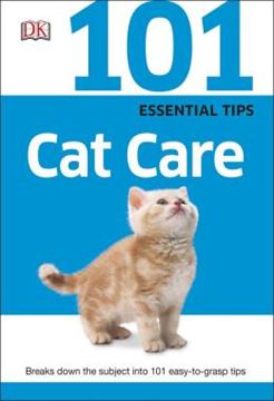 Imagem de 101 ESSENTIAL TIPS CAT CARE - BREAKS DOWN THE SUBJECT INTO 101 EASY-TO-GRASP TIPS