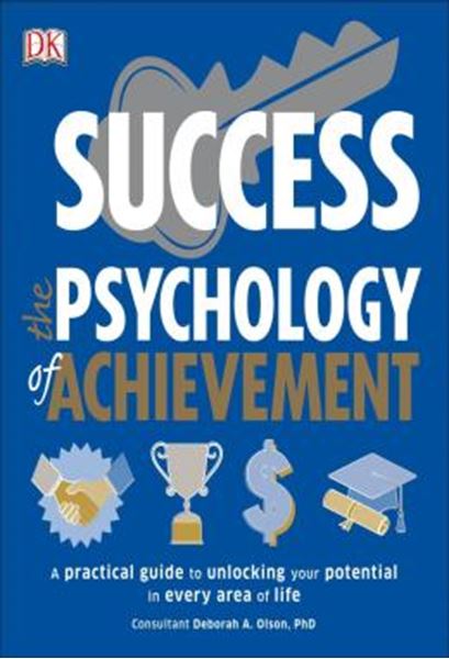 Picture of SUCCESS THE PSYCHOLOGY OF ACHIEVEMENT - A PRACTICAL GUIDE TO UNLOCKING YOU POTENTIAL IN EVERY AREA OF LIFE