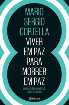 Imagem de VIVER EM PAZ PARA MORRER EM PAZ - SE VOCE NAO EXISTISSE, QUE FALTA FARIA? - 2ª ED