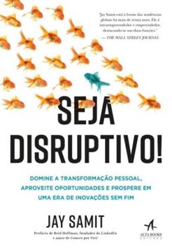 Imagem de SEJA DISRUPTIVO! - DOMINE A TRANSFORMACAO PESSOAL, APROVEITE OPORTUNIDADES E PROSPERE EM UMA ERA DE INCESSANTES INOVACOES