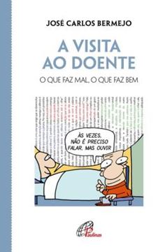 Imagem de VISITA AO DOENTE, A  - O QUE FAZ MAL, O QUE FAZ BEM