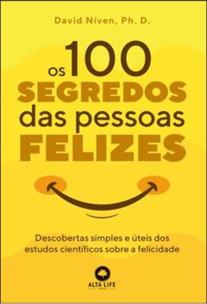 Picture of OS 100 SEGREDOS DAS PESSOAS FELIZES - DESCOBERTAS SIMPLES E UTEIS DOS ESTUDOS CIENTIFICOS SOBRE A FELICIDADE