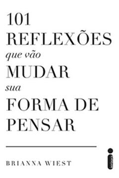 Imagem de 101 REFLEXOES QUE VAO MUDAR SUA FORMA DE PENSAR