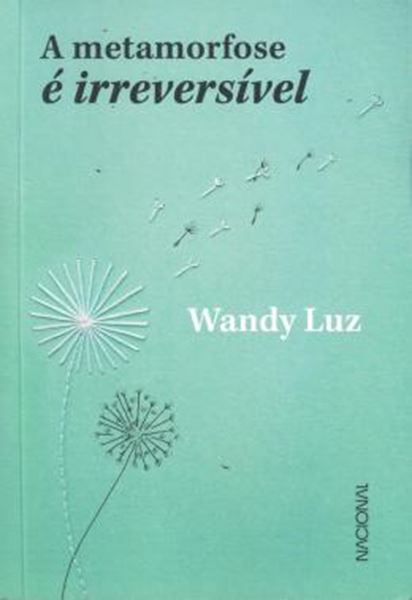 Picture of A METAMORFOSE E IRREVERSIVEL